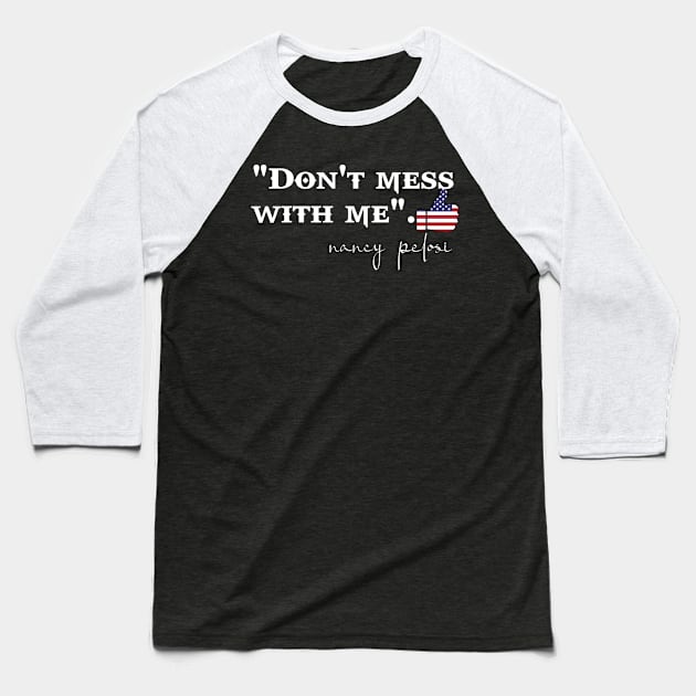 dont mess with nancy Baseball T-Shirt by TOPTshirt